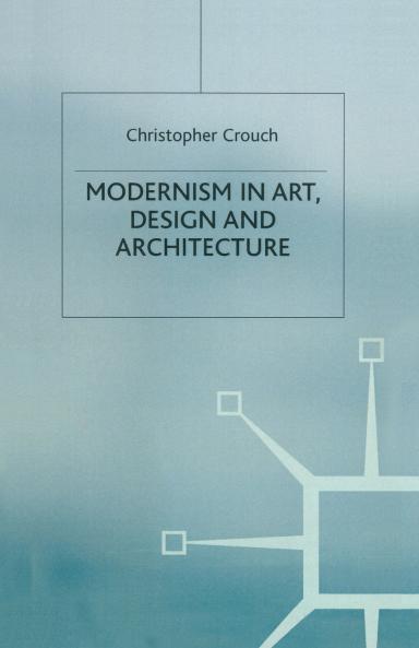 Modernism in Art Design and Architecture