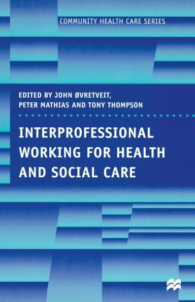 Interprofessional Working for Health and Social Care