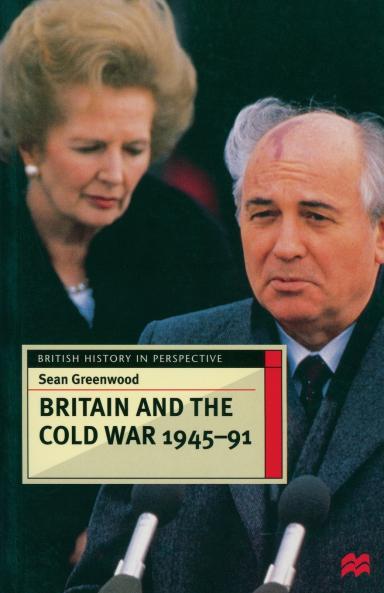 Britain and the Cold War 1945-91