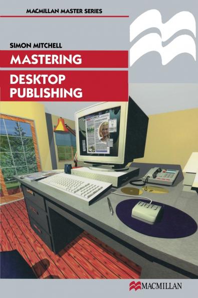 Mastering Desktop Publishing