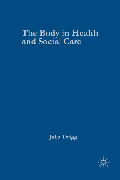The Body in Health and Social Care