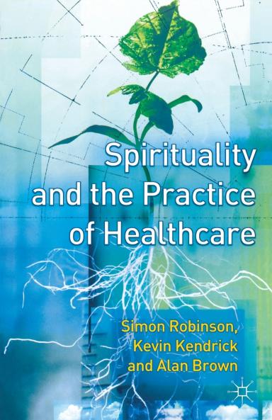 Spirituality and the Practice of Health Care