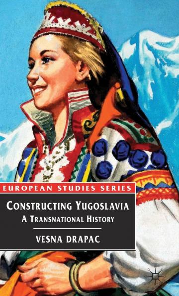 Constructing Yugoslavia