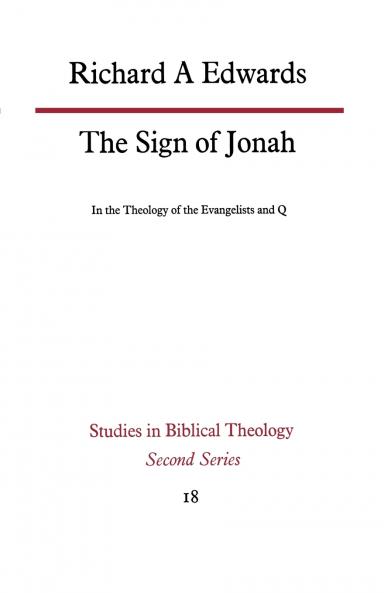 The Sign of Jonah in the Theology of the Evangelists and Q