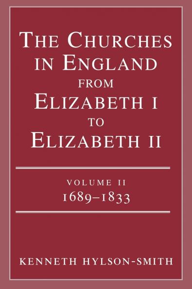 The Churches in England from Elizabeth I to Elizabeth II