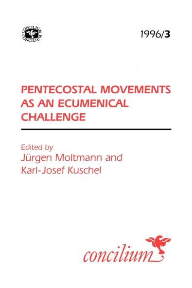 Concilium 1996/3 Pentecostal Movements as an Ecumenical Challenge