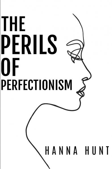 The Perils of Perfectionism