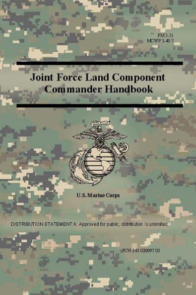 Joint Force Land Component Commander Handbook (FM 3-31) (MCWP 3-40.7 )