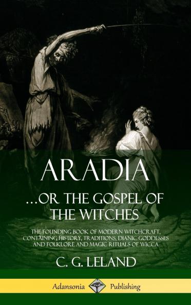 Aradia...or the Gospel of the Witches