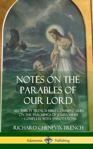Notes on the Parables of our Lord
