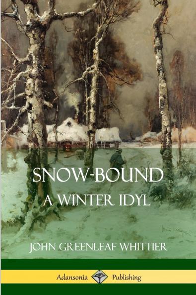 Snow-Bound A Winter Idyl