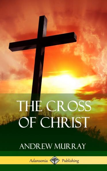 The Cross of Christ (Hardcover)