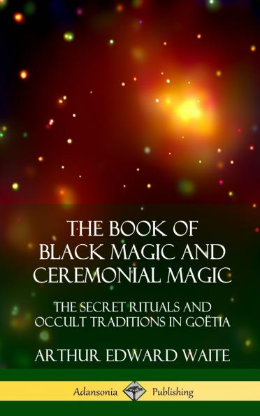 The Book of Black Magic and Ceremonial Magic
