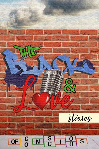 The Black & Love Stories of Conscious
