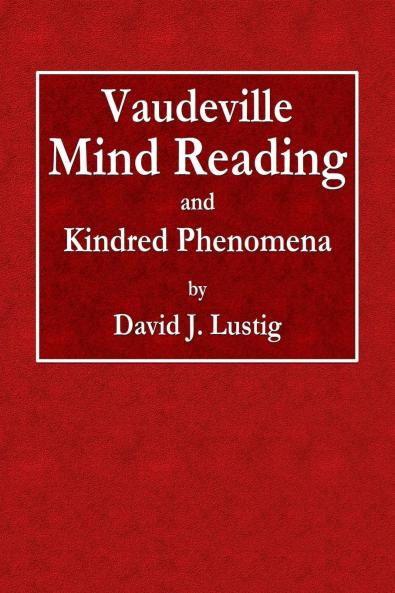 Vaudeville Mind Reading and Kindred Phenomena