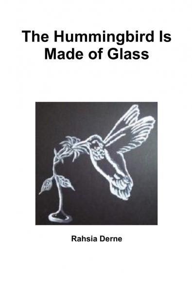 The Hummingbird Is Made of Glass