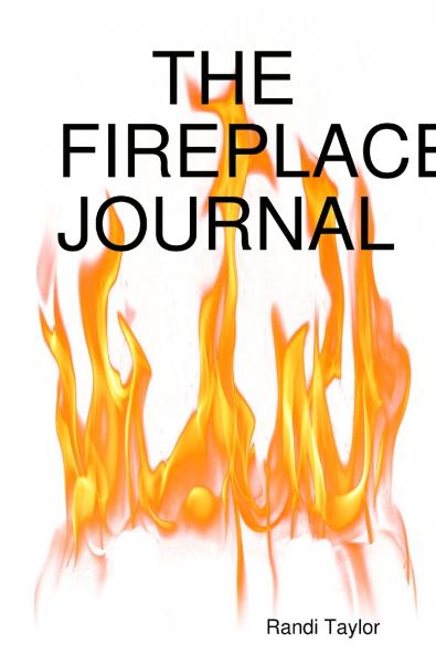 THE FIREPLACE JOURNAL