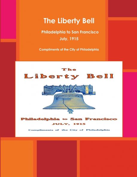 The Liberty Bell Philadelphia to San Francisco July 1915