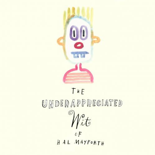 The Underappreciated Wit of Hal Mayforth