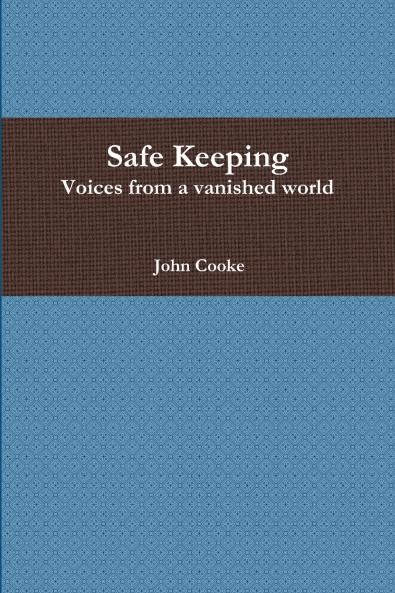 Safe Keeping - Voices from a vanished world