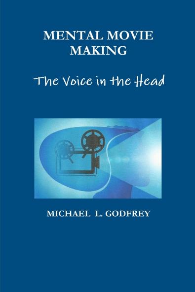 MENTAL MOVIE MAKING - The Voice in the Head