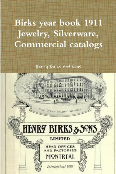 Birks year book 1911  Jewelry Silverware Commercial catalogs