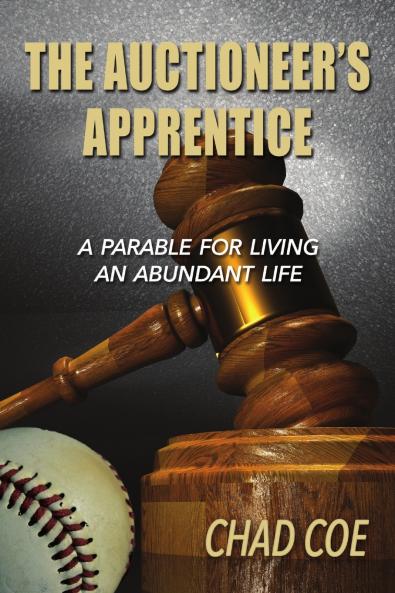 The Auctioneer's Apprentice  A Parable For Living An Abundant Life