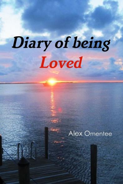 Diary of being Loved