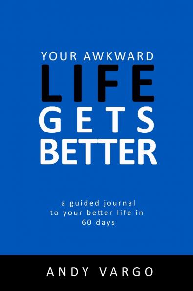 Your Awkward Life Gets Better