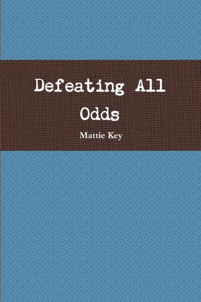 Defeating All Odds