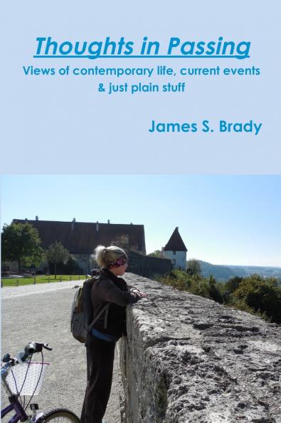 Thoughts in Passing Views of contemporary life current events & just plain stuff