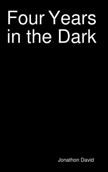 Four Years in the Dark