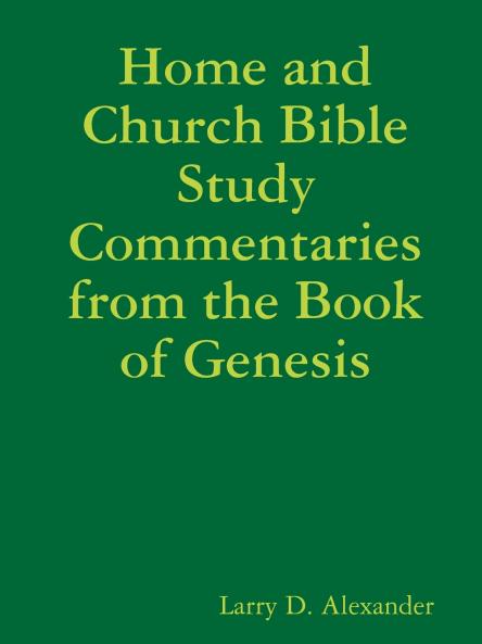Home and Church Bible Study Commentaries from the Book of Genesis