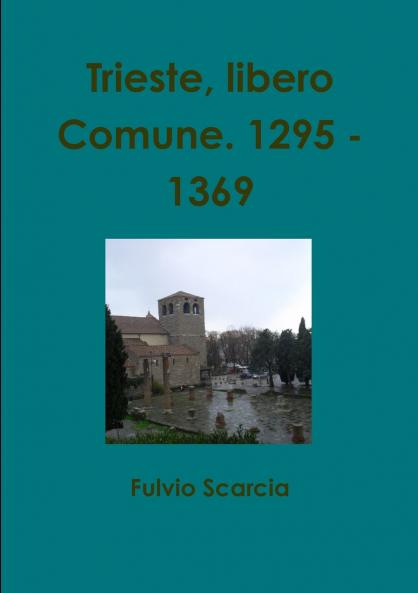 Trieste libero Comune. 1295 - 1369