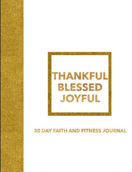 THANKFUL BLESSED JOYFUL 30 DAY FAITH AND FITNESS JOURNAL