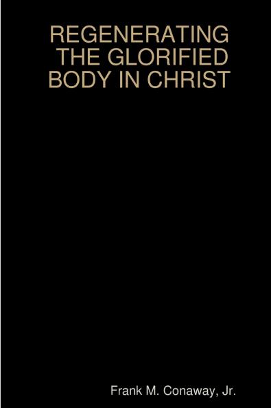 THE GLORIFIED BODY IN CHRIST