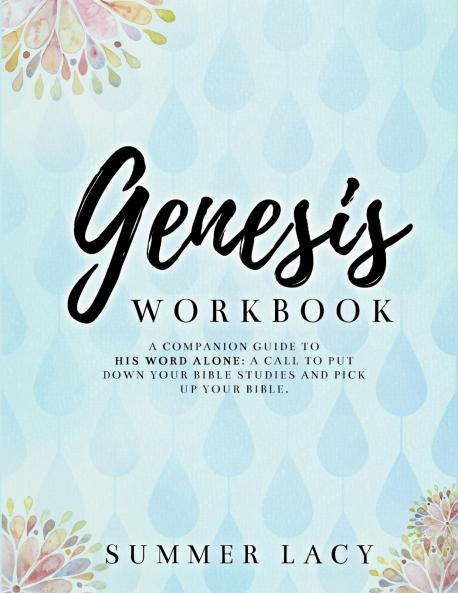 Genesis Workbook A Companion Guide to His Word Alone