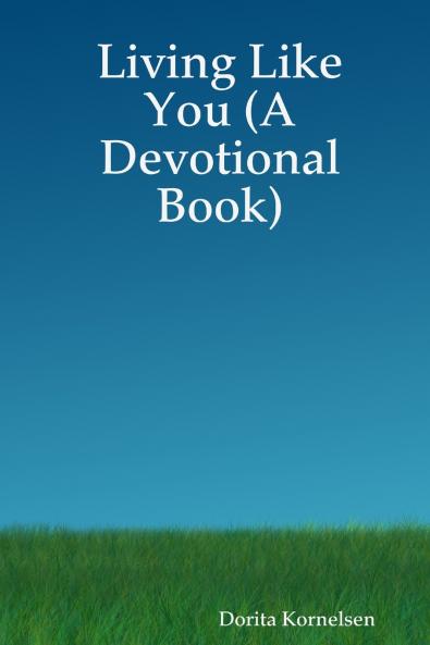 Living Like You (A Devotional Book)
