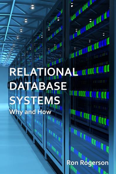 Relational Database Systems - Why and How