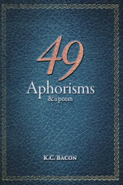 49 Aphorisms & A Poem