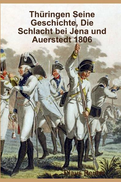Th��ringen Seine Geschichte Die Schlacht bei Jena und Auerstedt 1806