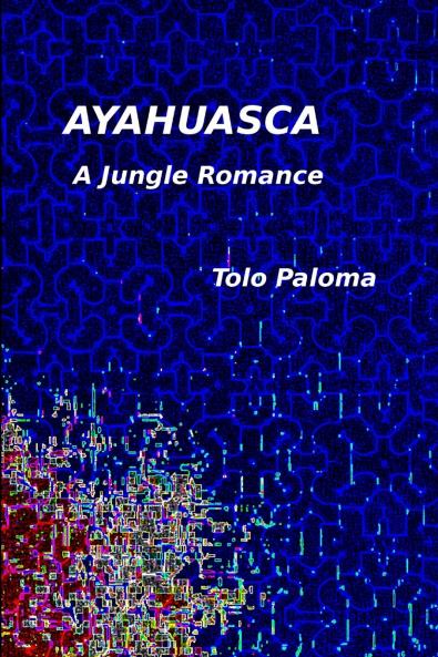 Ayahuasca - A Jungle Romance