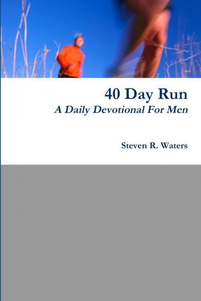 40 Day Run Daily Devotional For Men