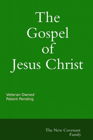 The Gospel of Jesus Christ The New Covenant