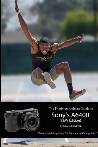 The Friedman Archives Guide to Sony's Alpha 6400 (B&W Edition)
