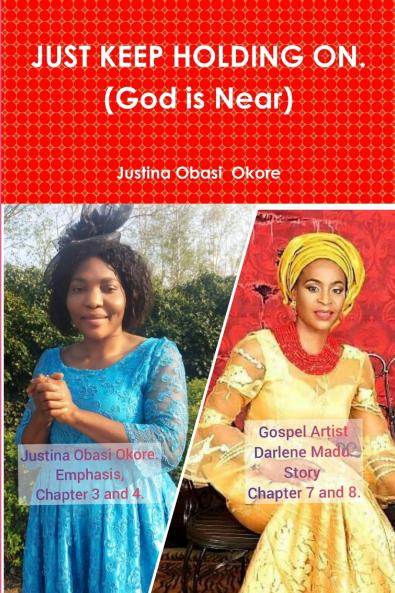 JUST KEEP HOLDING ON. (God is Near)