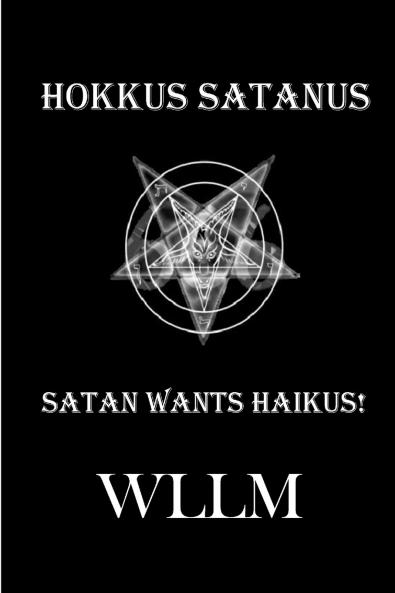 Hokkus Satanus Satan Wants Haikus!