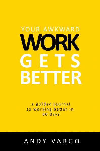 Your Awkward Work Gets Better