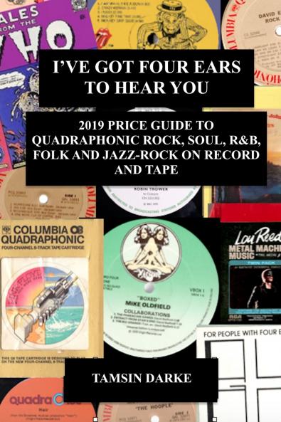 I've Got Four Ears To Hear You - 2019 Price Guide to Quadraphonic Rock Pop Soul R&B  Folk and Jazz-Rock on Record and Tape