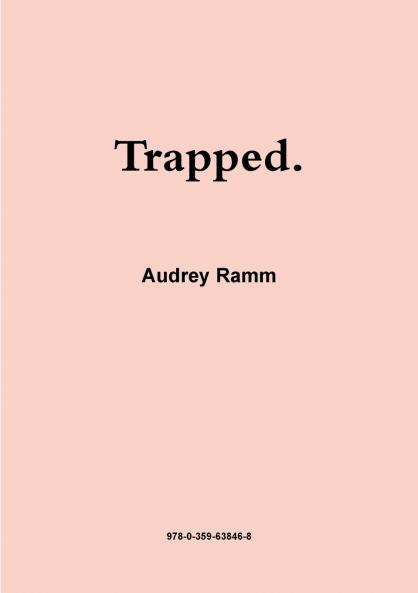 Trapped.